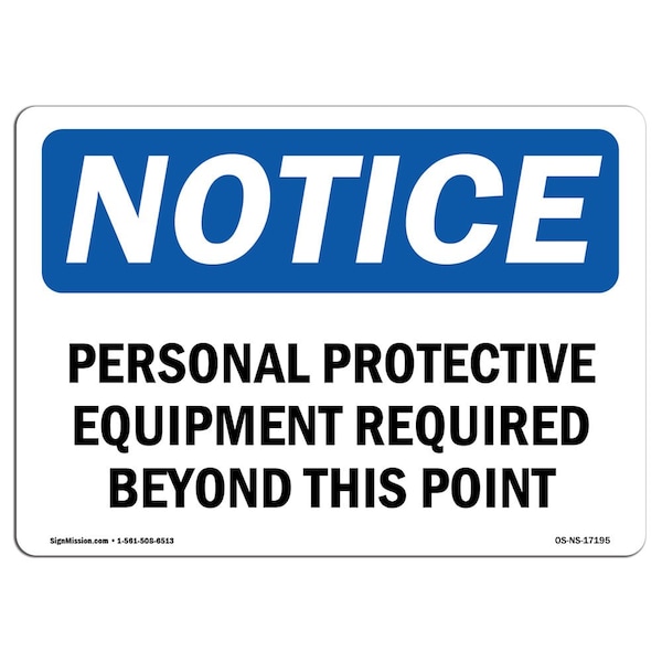 OSHA Sign, Personal Protective Equipment Required Beyond, 14in X 10in Alum, 14" W, 10" H, Landscape